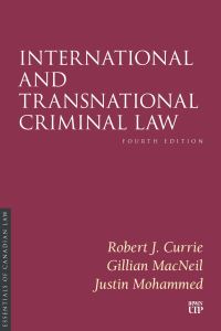 Book Cover for International and Transnational Criminal Law by Robert J Currie, Gillian MacNeil, Justin Mohammed