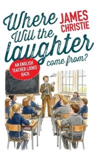 Book Cover for Where Will the Laughter Come From? by James Christie
