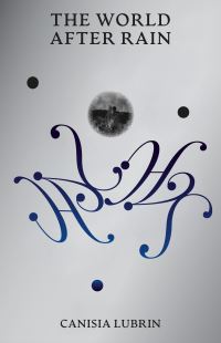 Book Cover for The World After Rain by Canisia Lubrin