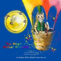 Book Cover for The Magic Of Mister Mishkins by SAMANTHA MATTOCKS
