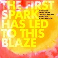 Book Cover for The First Spark Has Led to This Blaze by Henry Normal