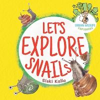 Book Cover for Let's Explore Snails by Siski Kalla