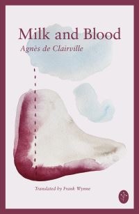 Book Cover for Milk and Blood by Agnes de Clairville