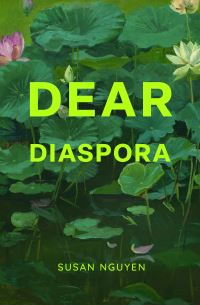 Book Cover for Dear Diaspora by Susan Nguyen