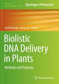 Book Cover for Biolistic DNA Delivery in Plants by Sachin Rustgi, Hong Luo