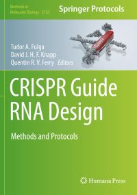 Book Cover for CRISPR Guide RNA Design by Tudor A Fulga, David J H F Knapp, Quentin R V Ferry