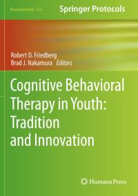 Book Cover for Cognitive Behavioral Therapy in Youth by Robert D Friedberg, Brad J Nakamura