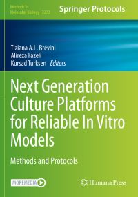 Book Cover for Next Generation Culture Platforms for Reliable in Vitro Models by Tiziana A L Brevini, Alireza Fazeli, Kursad Turksen