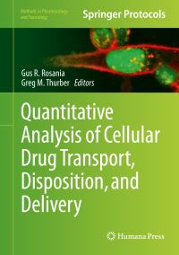 Book Cover for Quantitative Analysis of Cellular Drug Transport, Disposition, and Delivery by Gus R Rosania, Greg M Thurber