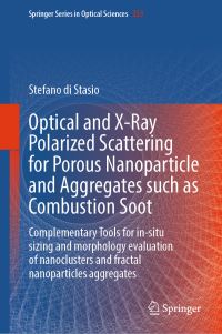 Book Cover for Optical and X-Ray Polarized Scattering for Porous Nanoparticle and Aggregates Such as Combustion Soot by Stefano di Stasio