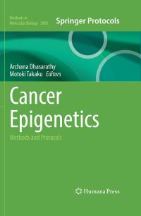 Book Cover for Cancer Epigenetics by Archana Dhasarathy, Motoki Takaku