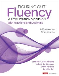 Book Cover for Figuring Out Fluency -- Multiplication & Division With Fractions and Decimals by Jennifer M BayWilliams, John SanGiovanni, Sherri L Martinie, Jennifer M Suh
