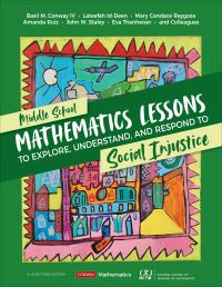 Book Cover for Middle School Mathematics Lessons to Explore, Understand, and Respond to Social Injustice by Basil M Conway