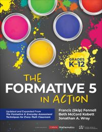 Book Cover for The Formative 5 in Action, Grades K-12 by Francis M Fennell, Beth McCord Kobett, Jonathan A Wray