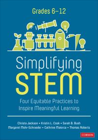 Book Cover for Simplifying STEM by Christa Jackson, Kristin L Cook, Sarah B Bush, Margaret MohrSchroeder, Catherine Maiorca, Thomas Roberts, Katelyn M Leroy, Christine A Pickett