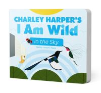 Book Cover for Charley Harper's I Am Wild in the Sky Board Book by Linda M Meyer