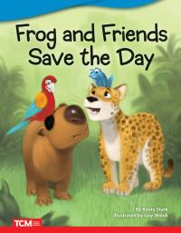 Book Cover for Frog and Friends Save the Day by Kristy Stark