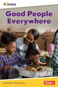 Book Cover for Good People Everywhere by Cynthia Harmony, iCivics Organization