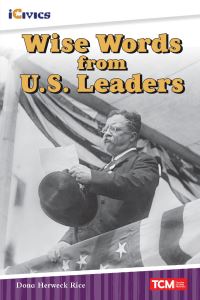 Book Cover for Wise Words from U.S. Presidents by Dona Rice, iCivics Organization