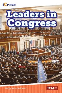 Book Cover for Leaders in Congress by Mary Kate Bolinder, iCivics Organization