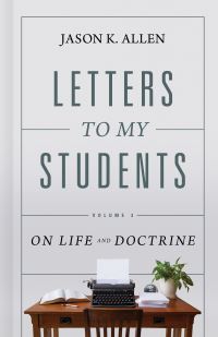 Book Cover for Letters to My Students, Volume 3 Volume 3 by Jason K Allen