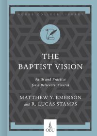 Book Cover for The Baptist Vision by Matthew Y Emerson, R Lucas Stamps