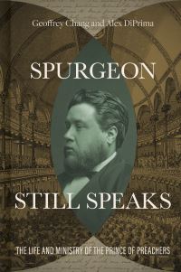 Book Cover for Spurgeon Still Speaks by Geoffrey Chang, Alex DiPrima