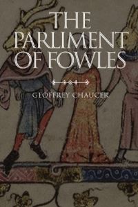 Book Cover for The Parliament of Fowles by Geoffrey Chaucer