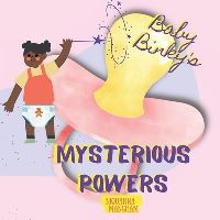 Book Cover for Baby Binky's Mysterious Powers by Niquanna S Mangham