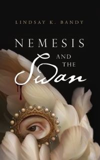 Book Cover for Nemesis and the Swan by Lindsay K Bandy
