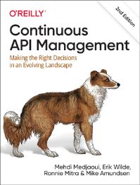 Book Cover for Continuous API Management by Mehdi Medjaoui, Erik Wilde, Ronnie Mitra, Michael Amundsen