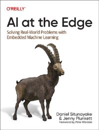 Book Cover for AI at the Edge by Daniel Situnayake, Jenny Plunkett