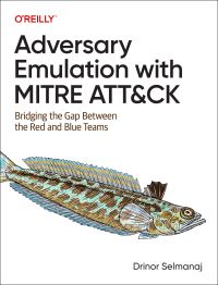 Book Cover for Adversary Emulation With MITRE ATT&CK by Drinor Selmanaj