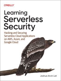 Book Cover for Learning Serverless Security by Joshua Arvin Lat