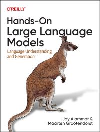 Book Cover for Hands-on Large Language Models by Jay Alammar, Maarten Grootendorst