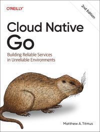 Book Cover for Cloud Native Go by Matthew A Titmus