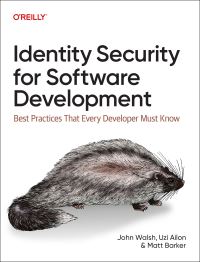 Book Cover for Identity Security for Software Development by John Walsh, Uzi Ailon
