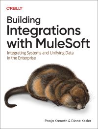 Book Cover for Building Integrations With MuleSoft by Pooja Kamath, Diane Kesler