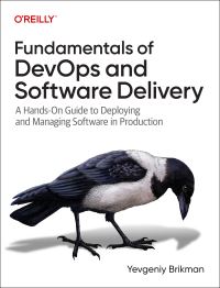 Book Cover for Fundamentals of DevOps and Software Delivery by Yevgeniy Brikman