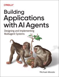 Book Cover for Building Applications With AI Agents by Michael Albada