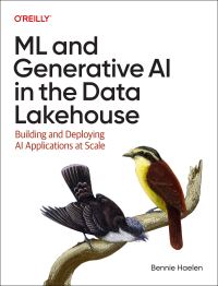 Book Cover for ML and Generative AI in the Data Lakehouse by Bennie Haelen