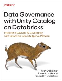Book Cover for Data Governance With Unity Catalog on Databricks by Kiran Sreekumar, Karthik Subbarao