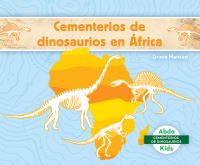 Book Cover for Cementerios De Dinosaurios En Africa (Dinosaur Graveyards in Africa) by Grace Hansen