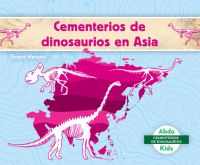 Book Cover for Cementerios De Dinosaurios En Asia (Dinosaur Graveyards in Asia) by Grace Hansen