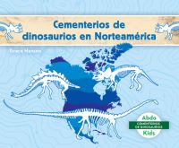 Book Cover for Cementerios De Dinosaurios En Norteamerica (Dinosaur Graveyards in North America) by Grace Hansen