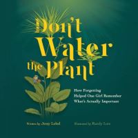Book Cover for Don't Water the Plant by Jessy Lobel