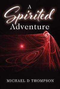 Book Cover for A Spirited Adventure by Michael Thompson