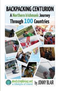 Book Cover for Backpacking Centurion - A Northern Irishman's Journey Through 100 Countries by Jonny Blair