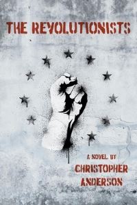 Book Cover for The Revolutionists by Christopher Anderson