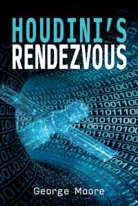 Book Cover for Houdini's Rendezvous by George Moore